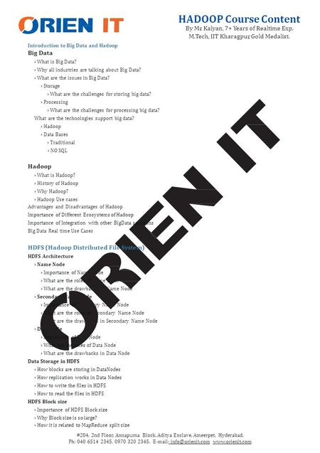 HADOOP Course Content By Mr. Kalyan, 7+ Years of Realtime Exp. M.Tech, IIT Kharagpur, Gold Medalist. Introduction to Big Data and Hadoop Big Data › What.