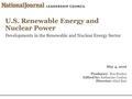 U.S. Renewable Energy and Nuclear Power Developments in the Renewable and Nuclear Energy Sector May 4, 2016 Producer: Ben Booker Edited by: Katharine Conlon.