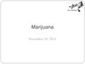 Marijuana November 10, 2015. The Marijuana Industry’s Image of City Staff.