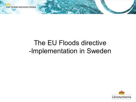 The EU Floods directive -Implementation in Sweden.