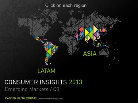 Click on each region. MAT Q3 2013 | SUMMARY ASIA Growth ≤ -0.5%-0.5% < Growth ≤ 5%Growth > 5% Back to the beginning Back to the beginning #HighIncomeWarning.