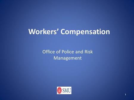 1 Workers’ Compensation Office of Police and Risk Management.