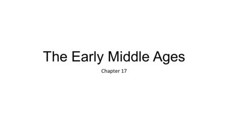 The Early Middle Ages Chapter 17. Bell Ringer Page 549 Interpreting Maps/ Page 550 Geography & Living 1.What four peninsulas do you see labeled? 2.How.