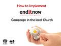 How to Implement Campaign in the local Church. ADRA/WM Partnership.