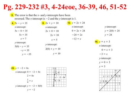 Pg. 229-232 #3, 4-24eoe, 36-39, 46, 51-52. Quiz 1 Pg. 232 #4-12e, 13.