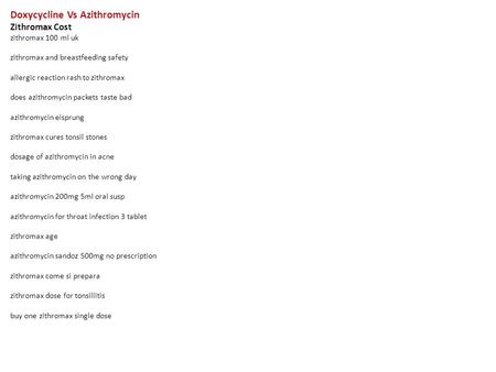 Doxycycline Vs Azithromycin Zithromax Cost zithromax 100 ml uk zithromax and breastfeeding safety allergic reaction rash to zithromax does azithromycin.