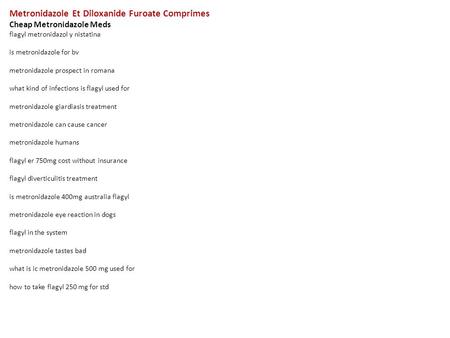 Metronidazole Et Diloxanide Furoate Comprimes Cheap Metronidazole Meds flagyl metronidazol y nistatina is metronidazole for bv metronidazole prospect in.