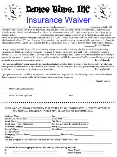 I, ______________________, the undersigned parental/legal guardian of ______________________, authorize my child’s full participation in dance classes.