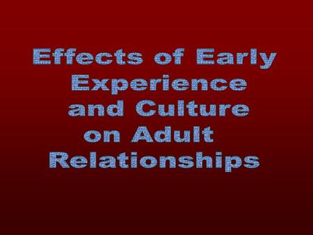 Bowlby – internal working model Early emotional attachment determines later/adult relationships Ainsworth – attachment type Secure = stable, trusting.