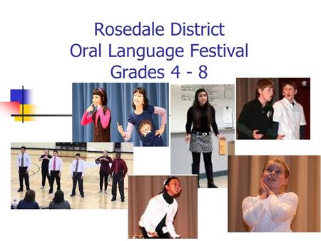 Rosedale District Oral Language Festival Grades 4 - 8.