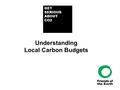 GET SERIOUS ABOUT CO2 Understanding Local Carbon Budgets.