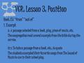 VCR: Lesson 3: Position Root: EX “from” “out of” 1. Excerpt n. A passage selected from a book, play, piece of music, etc. The congregation read several.