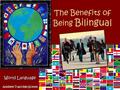 The Benefits of Being Bilingual World Language Addison Trail High School.