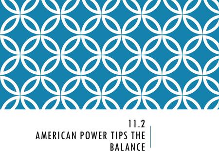 11.2 AMERICAN POWER TIPS THE BALANCE. SELECTIVE SERVICE ACT  The country responded to the lack of manpower with a draft.