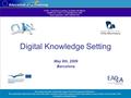 Digital Knowledge Setting May 8th, 2009 Barcelona CLAN – Continuous Learning for Adults with Needs 134649-LLP-1-2007-1-IT-GRUNDTVIG-GMP Grant Agreement.