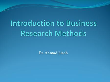 Dr. Ahmad Jusoh. 1.0 What is Research? Research A process of enquiry and investigation Systematic and methodical A series of steps designed and executed.