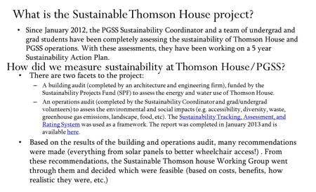 How did we measure sustainability at Thomson House/PGSS? There are two facets to the project: – A building audit (completed by an architecture and engineering.