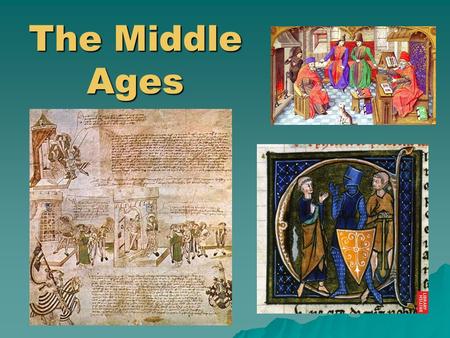 The Middle Ages. Europe in the 6c Periodization Early Middle Ages Early Middle Ages: 500 – 1000 High Middle Ages High Middle Ages: 1000 – 1250 Late Middle.