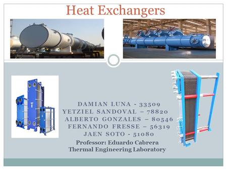 Professor: Eduardo Cabrera Thermal Engineering Laboratory