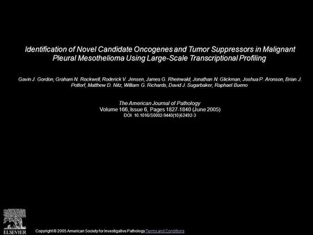 Identification of Novel Candidate Oncogenes and Tumor Suppressors in Malignant Pleural Mesothelioma Using Large-Scale Transcriptional Profiling Gavin J.