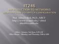 Prof. Alfred J Bird, Ph.D., NBCT  Office – Science, 3rd floor, S-03-130 Office Hours – Monday and Thursday.