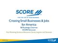 Click to edit Master title style Creating Small Businesses & Jobs for America Bill Ruttledge, Chairman SCORE Vancouver Free Mentoring Services at Vancouver,