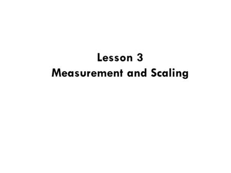 Lesson 3 Measurement and Scaling. Case: “What is performance?” brandesign.co.za.