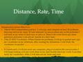 Distance, Rate, Time Independent station objectives: Title:D=RXT independent practice: I will copy and complete at least 10 problems showing each of my.