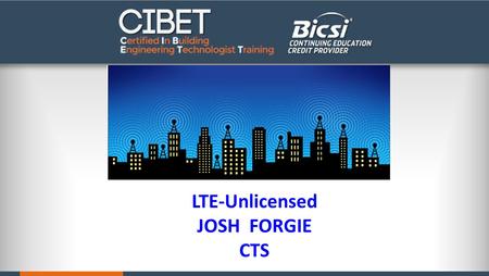 LTE-Unlicensed JOSH FORGIE CTS