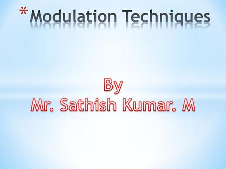  We use the term modulation to refer to changes made in a carrier -according to the information being sent  Modulation takes two inputs -a carrier -and.