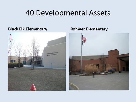 40 Developmental Assets Black Elk ElementaryRohwer Elementary.