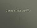 Canada After the War. The Soldiers Return Home From War.