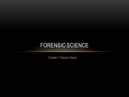 Chapter 1 Review Game FORENSIC SCIENCE. PLEASE SELECT A TEAM: 1.Team Locard 2.Team Jeffries 3.Team Bertillon.