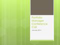 Portfolio Manager Conference Call January 2014. Bonne Année from Christophe Navarre, CEO  2013 was a Successful Year!  Growth over 2012 in all categories.