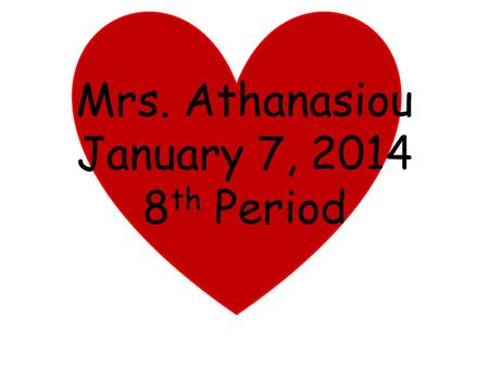 Mrs. Athanasiou January 7, 2014 8 th Period. Born on August 6, 1911 in Jamestown, New York Died April 26, 1989 in Los Angeles, California of an aortic.