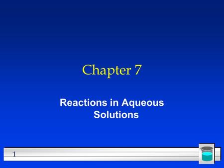 1 Chapter 7 Reactions in Aqueous Solutions. 2 Types of Reactions Predicting the Products.