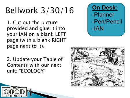 1. Cut out the picture provided and glue it into your IAN on a blank LEFT page (with a blank RIGHT page next to it). 2. Update your Table of Contents with.