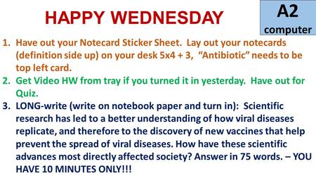 1.Have out your Notecard Sticker Sheet. Lay out your notecards (definition side up) on your desk 5x4 + 3, “Antibiotic” needs to be top left card. 2.Get.