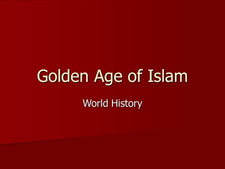 Golden Age of Islam World History. Society & Economy Social Mobility – people could move up in society Social Mobility – people could move up in society.