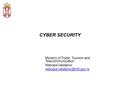 CYBER SECURITY Ministry of Trade, Tourism and Telecommunication Nebojsa Vasiljevic