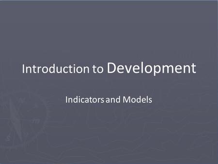 Introduction to Development