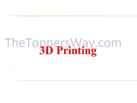 3D Printing.  What is 3D printing?  General Principles  3D printing Methods  Applications  Challenges  Conclusion  Reference.