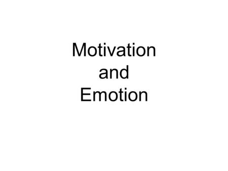 Motivation and Emotion. Theory of emotion that states that first you experience physiological changes, your brain interprets the physiological changes,