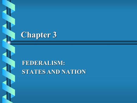 Chapter 3 FEDERALISM: STATES AND NATION. Welfare Reform and the States  Aid to Families with Dependent Children (AFDC) was established under the Social.