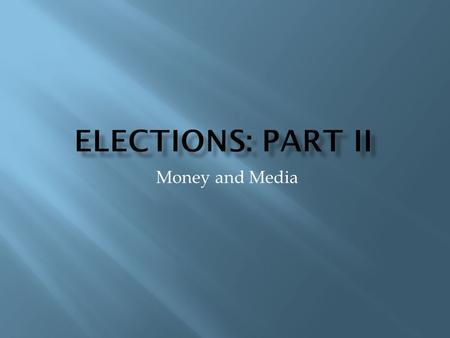 Money and Media. Should businesses, labor unions and individuals have the right to contribute as much money as they want to political candidates running.