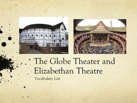 The Globe Theater and Elizabethan Theatre