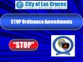 STOP Ordinance Amendments “STOP”. STOP Implementation Implementation of the Red Light Camera and Speed Enforcement Program requires completion of two.