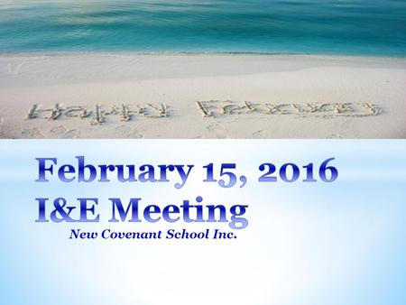 New Covenant School Inc.. * Marsha’s standard office hours for February & March will be: * Tuesdays from 9 to 3 * Fridays from 9 to 4:30 * Sandy’s standard.