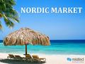 NORDIC MARKET. .THE NORDIC MARKET: INSIGHTS, IMAGE & AWARENESS.