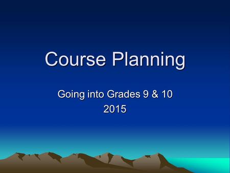 Course Planning Going into Grades 9 & 10 2015. Topics Our Team Gr. 9 & 10 Program Graduation Requirements –Including some Post-secondary requirements.